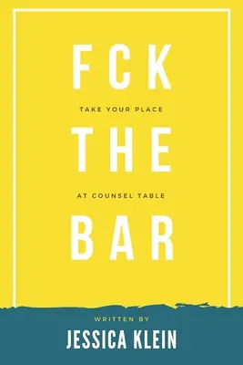 Au diable le barreau : Prenez place à la table des avocats - Fck The Bar: Take Your Place at Counsel Table