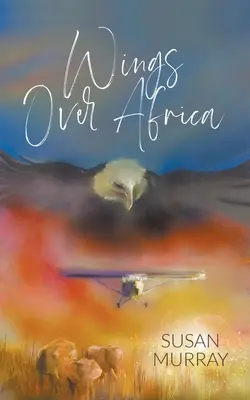 Des ailes au-dessus de l'Afrique - Wings Over Africa