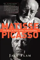 Matisse et Picasso : l'histoire de leur rivalité et de leur amitié - Matisse and Picasso: The Story of Their Rivalry and Friendship