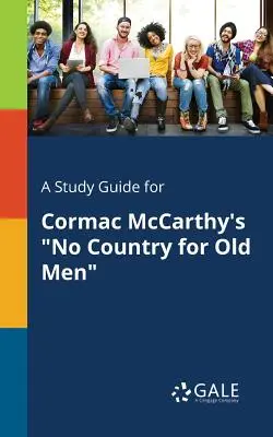 Un guide d'étude pour No Country for Old Men de Cormac McCarthy - A Study Guide for Cormac McCarthy's No Country for Old Men