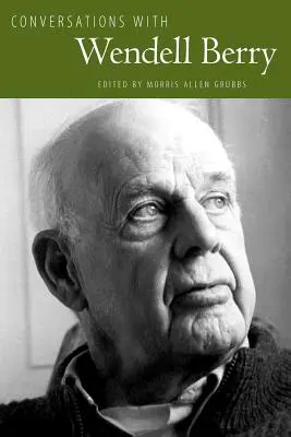 Conversations avec Wendell Berry - Conversations with Wendell Berry