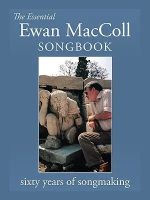 Le livre de chansons essentiel d'Ewan MacColl - The Essential Ewan MacColl Songbook