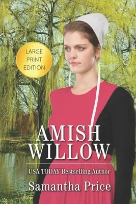 Amish Willow LARGE PRINT : Romance amish - Amish Willow LARGE PRINT: Amish Romance