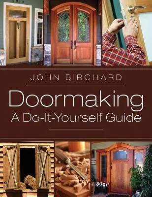 La fabrication d'un ver : Un guide de bricolage - Doormaking: A Do-It-Yourself Guide