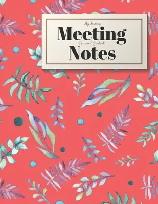 Mon guide de survie pour les réunions ennuyeuses et mes notes : Cahier de réunion 8.5x11 et livre d'énigmes - My Boring Meeting Survival Guide and Notes: 8.5x11 Meeting Notebook and Puzzle Book