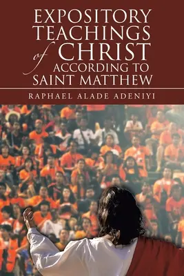 Enseignements exposés du Christ selon saint Matthieu - Expository Teachings of Christ According to Saint Matthew