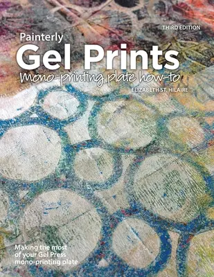 Impressions picturales au gel : Mode d'emploi de la plaque de mono-impression - Painterly Gel Prints: Mono-printing plate how-to