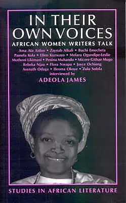 De leurs propres voix : Les écrivaines africaines parlent - In Their Own Voices: African Women Writers Talk