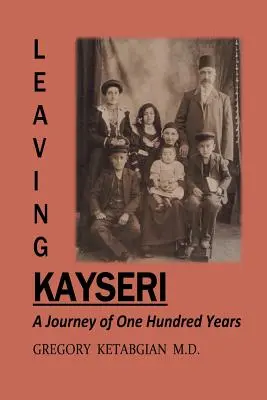 Quitter Kayseri : Un voyage de cent ans - Leaving Kayseri: A Journey of One Hundred Years