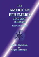 Les éphémérides américaines 1950-2050 à minuit - The American Ephemeris 1950-2050 at Midnight