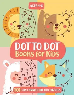 Livres à points pour enfants de 4 à 8 ans : 101 livres à points pour enfants de 3, 4, 5, 6, 7, 8 ans Livres à points faciles pour enfants de 4 à 6 3 à 8 3 à 5 6 à 8 (garçons) - Dot To Dot Books For Kids Ages 4-8: 101 Fun Connect The Dots Books for Kids Age 3, 4, 5, 6, 7, 8 Easy Kids Dot To Dot Books Ages 4-6 3-8 3-5 6-8 (Boys