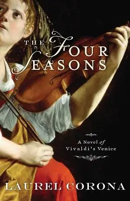 Les Quatre Saisons : Un roman sur la Venise de Vivaldi - The Four Seasons: A Novel of Vivaldi's Venice