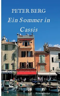 Un été à Cassis : Kriminalroman - Ein Sommer in Cassis: Kriminalroman