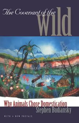 L'alliance de la nature : pourquoi les animaux ont choisi la domestication - The Covenant of the Wild: Why Animals Chose Domestication