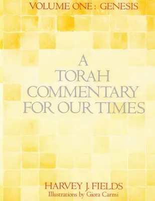 Commentaire de la Torah pour notre temps : Volume 1 : Genèse - Torah Commentary for Our Times: Volume 1: Genesis