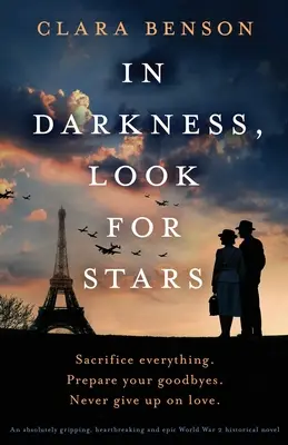 Dans l'obscurité, cherchez les étoiles : Un roman historique absolument captivant, déchirant et épique sur la Seconde Guerre mondiale - In Darkness, Look for Stars: An absolutely gripping, heartbreaking and epic World War 2 historical novel