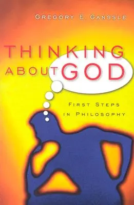 Penser à Dieu : Premiers pas en philosophie - Thinking about God: First Steps in Philosophy