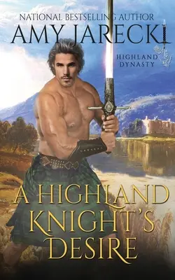 Le désir d'un chevalier des Highlands - A Highland Knight's Desire