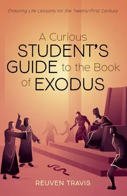 Guide de l'étudiant curieux pour le livre de l'Exode - A Curious Student's Guide to the Book of Exodus