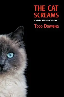 Le chat crie (un mystère de Hugh Rennert) - The Cat Screams (a Hugh Rennert Mystery)