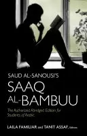 Saaq al-Bambuu de Saud al-Sanousi : l'édition abrégée autorisée pour les étudiants en arabe - Saud al-Sanousi's Saaq al-Bambuu: The Authorized Abridged Edition for Students of Arabic