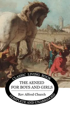 L'Enéide pour les garçons et les filles - The Aeneid for Boys and Girls