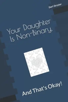 Votre fille est non binaire, et c'est normal&nbsp;! - Your Daughter Is Non-Binary, And That's Okay!