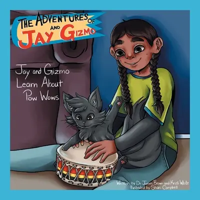 Les aventures de Jay et Gizmo : Jay et Gizmo s'initient aux pow-wow - The Adventures of Jay and Gizmo: Jay and Gizmo Learn About Pow Wows