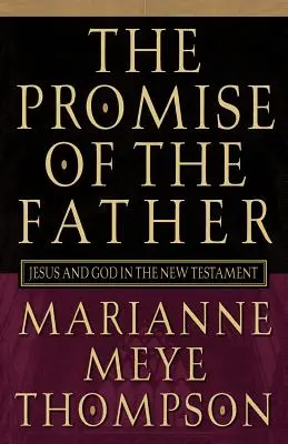 La promesse du Père : Jésus et Dieu dans le Nouveau Testament - The Promise of the Father: Jesus and God in the New Testament