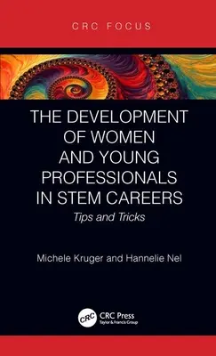 Le développement des femmes et des jeunes professionnels dans les carrières STEM : Conseils et astuces - The Development of Women and Young Professionals in STEM Careers: Tips and Tricks