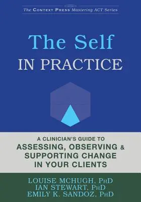 Guide comportemental contextuel du soi : théorie et pratique - A Contextual Behavioral Guide to the Self: Theory and Practice