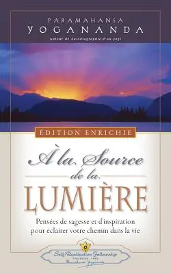 A la Source de la Lumière Edition Enrichie (Where There Is Light - New Expanded Edition) - A la Source de la Lumiere Edition Enrichie (Where There Is Light - New Expanded Edition)
