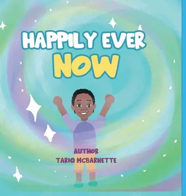 Heureux pour toujours ! - Happily Ever NOW!