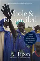 Entière et réconciliée : L'Évangile, l'Église et la mission dans un monde fracturé - Whole and Reconciled: Gospel, Church, and Mission in a Fractured World