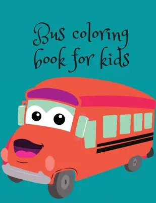 Livre de coloriage pour les enfants - Bus coloring book for kids