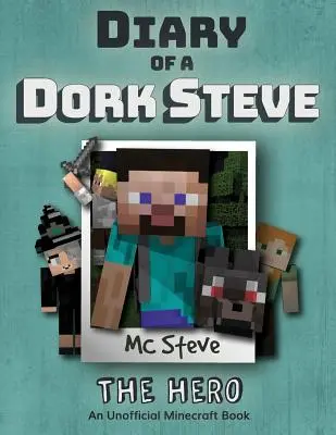 Journal d'un Minecraft Dork Steve : Livre 2 - Le héros - Diary of a Minecraft Dork Steve: Book 2 - The Hero