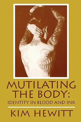 La mutilation du corps - Mutilating the Body