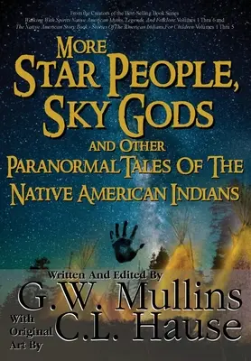 Le peuple des étoiles, les dieux du ciel et autres contes paranormaux des Indiens d'Amérique - More Star People, Sky Gods And Other Paranormal Tales Of The Native American Indians