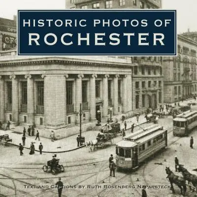 Photos historiques de Rochester - Historic Photos of Rochester