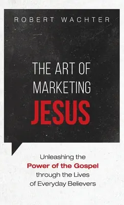 L'art du marketing de Jésus - The Art of Marketing Jesus