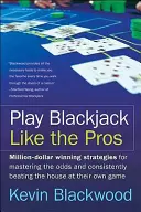 Jouer au Blackjack comme les pros - Play Blackjack Like the Pros