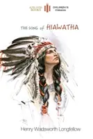 Le Chant de Hiawatha : abrégé pour les enfants avec 48 illustrations en couleur (Aziloth Books) - The Song of Hiawatha: abridged for children with 48 colour illustrations (Aziloth Books)