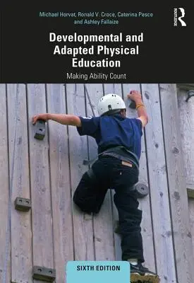 Éducation physique adaptée et développementale : Faire en sorte que les capacités comptent - Developmental and Adapted Physical Education: Making Ability Count