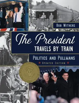 Le président voyage en train : La politique et les Pullman - The President Travels by Train: Politics and Pullmans