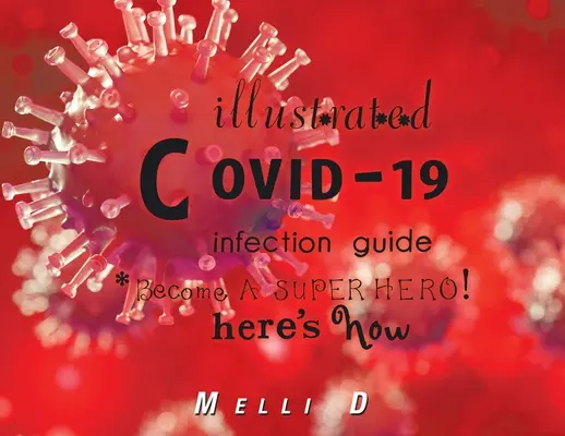 Guide illustré de l'infection Covid-19 : Devenez un super-héros ! Voici comment - Illustrated Covid-19 Infection Guide: Become a Superhero! Here's How
