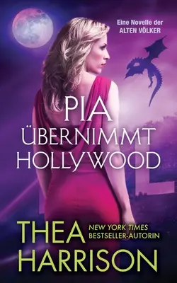 Pia bernimmt Hollywood : Eine Novelle der ALTEN VLKER - Pia bernimmt Hollywood: Eine Novelle der ALTEN VLKER