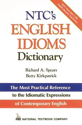 Dictionnaire des expressions idiomatiques anglaises de Ntc - Ntc's English Idioms Dictionary