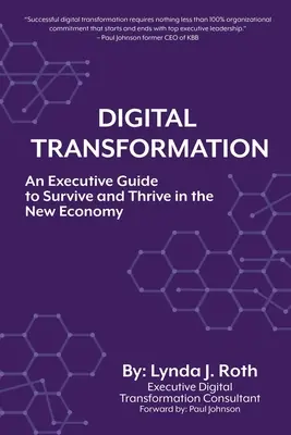 Transformation numérique : Un guide pour survivre et prospérer dans la nouvelle économie - Digital Transformation: An Executive Guide to Survive and Thrive in the New Economy
