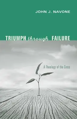 Le triomphe par l'échec - Triumph Through Failure