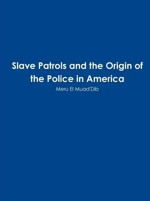 Les patrouilles d'esclaves et l'origine de la police en Amérique - Slave Patrols and the Orign of the Police in America